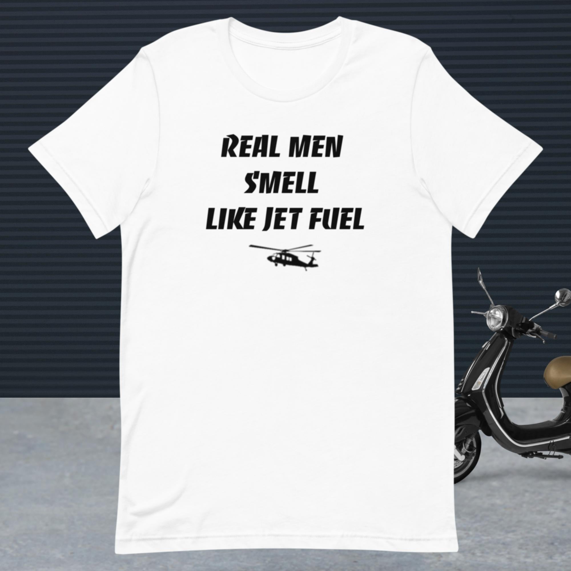 Pip Posh Design "Real Men Smell Like Jet Fuel" Unisex T-Shirt