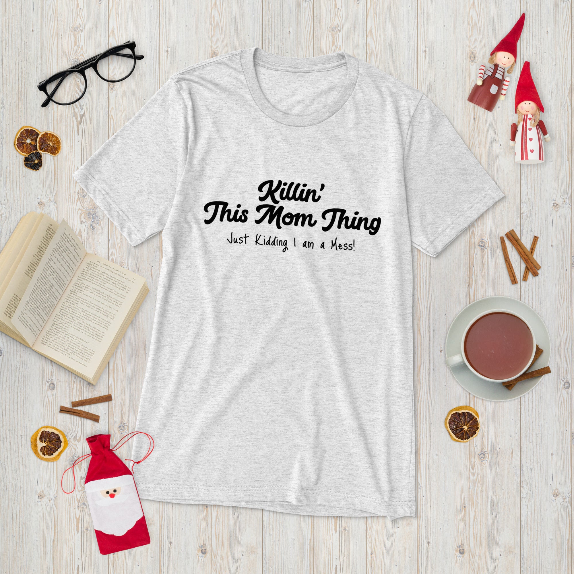 Pip Posh Design "Killin' This Mom Thing, Just Kidding I am a Mess"  Short sleeve t-shirt